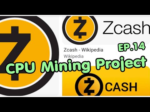 CPU Mining Project EP.14 ทดลองขุด ZCASH   ZEC ที่ UnMineable แบบสบายๆ.. ตามใจฉัน